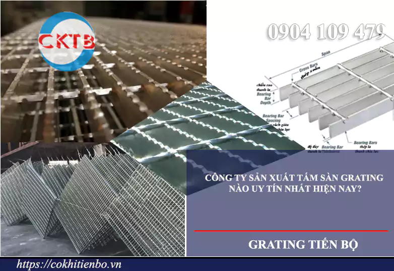 Công ty sản xuất tấm sàn grating nào uy tín nhất hiện nay?